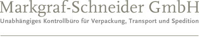 Markgraf-Schneider GmbH. Unabhängiges Kontrollbüro für Verpackung, Transport und Spedition